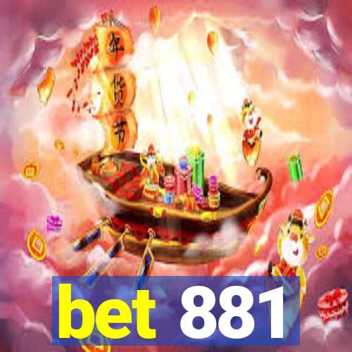 bet 881