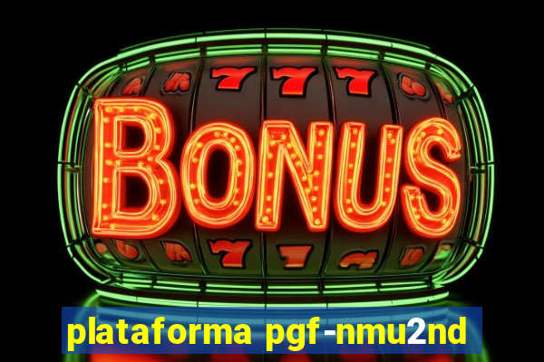 plataforma pgf-nmu2nd