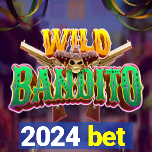 2024 bet