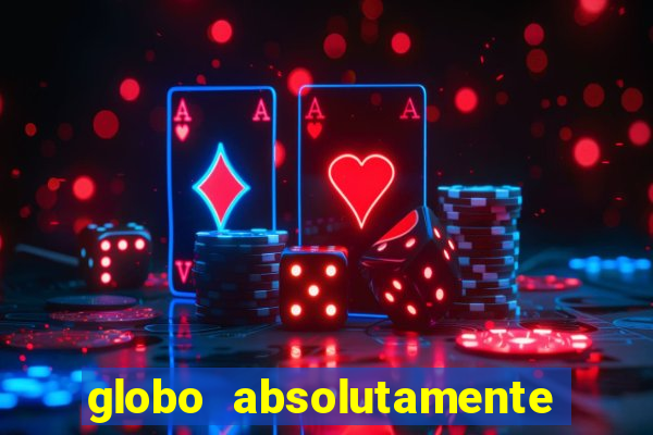 globo absolutamente sobretudo 2018