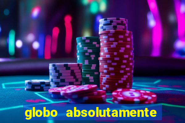 globo absolutamente sobretudo 2018