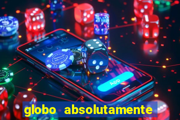 globo absolutamente sobretudo 2018