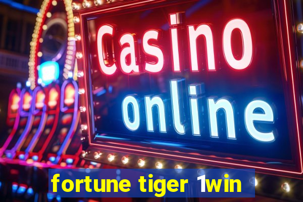 fortune tiger 1win