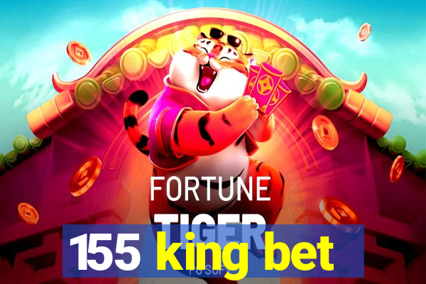 155 king bet