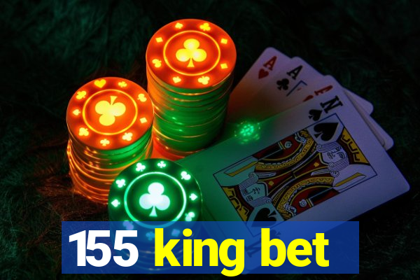 155 king bet