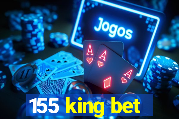 155 king bet