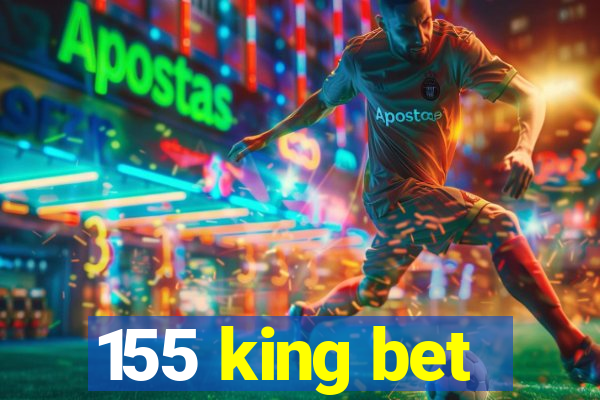 155 king bet