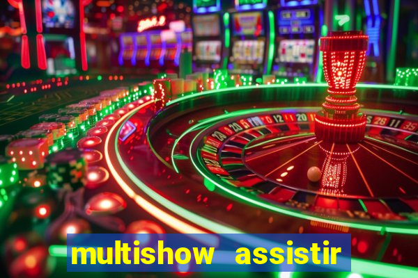 multishow assistir online gratis