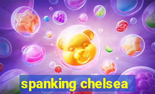 spanking chelsea