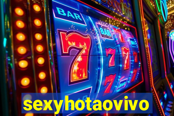 sexyhotaovivo