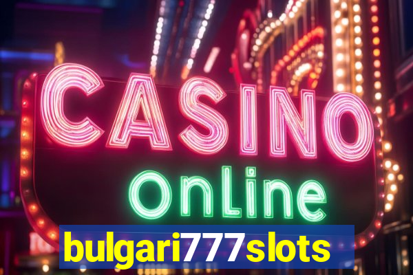 bulgari777slots.com