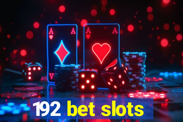 192 bet slots