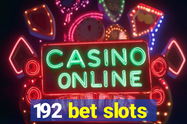 192 bet slots