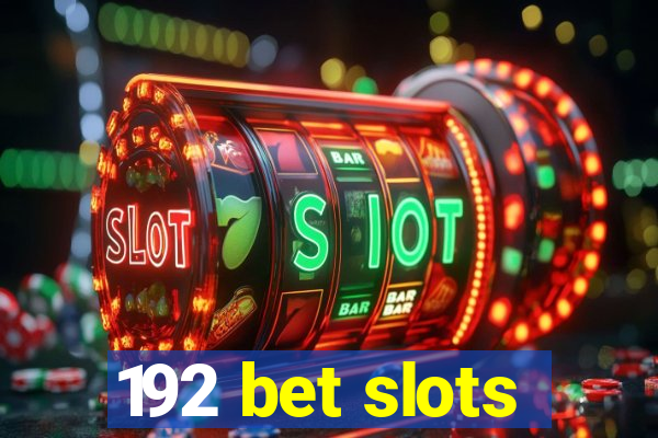 192 bet slots