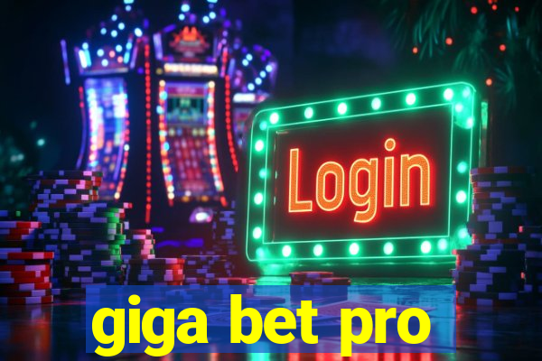 giga bet pro