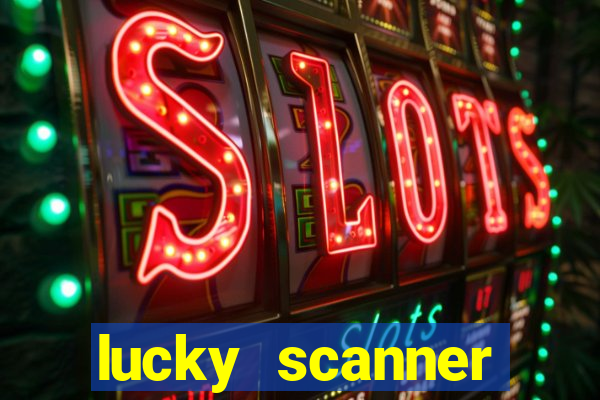 lucky scanner leitor da sorte