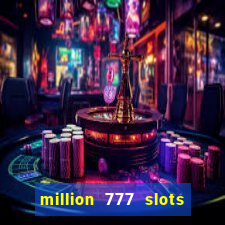 million 777 slots paga mesmo