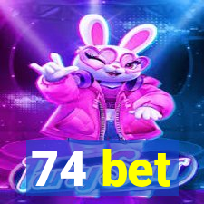 74 bet