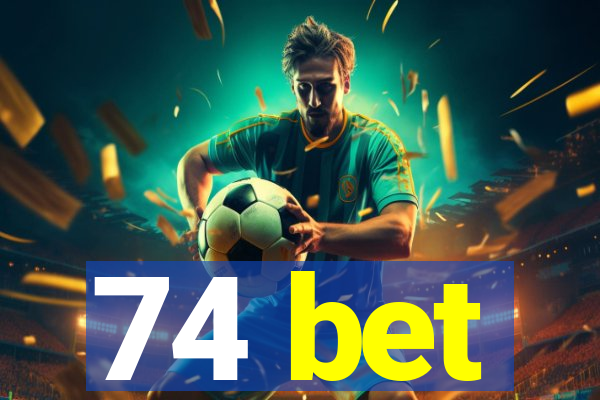 74 bet