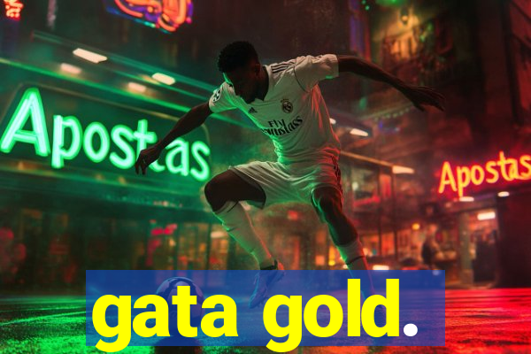 gata gold.