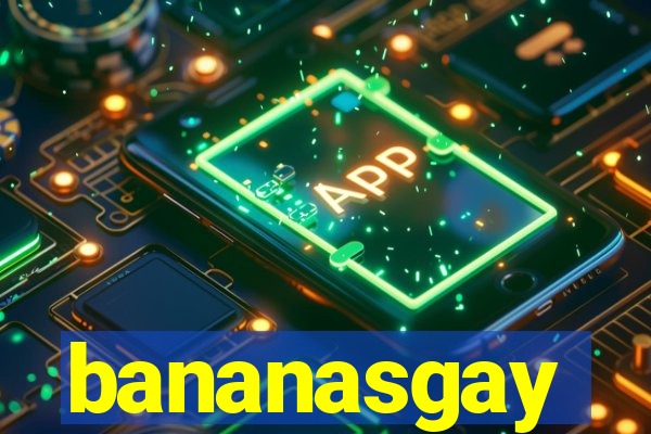 bananasgay