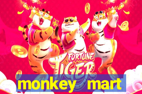 monkey mart dinheiro infinito