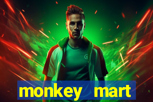 monkey mart dinheiro infinito