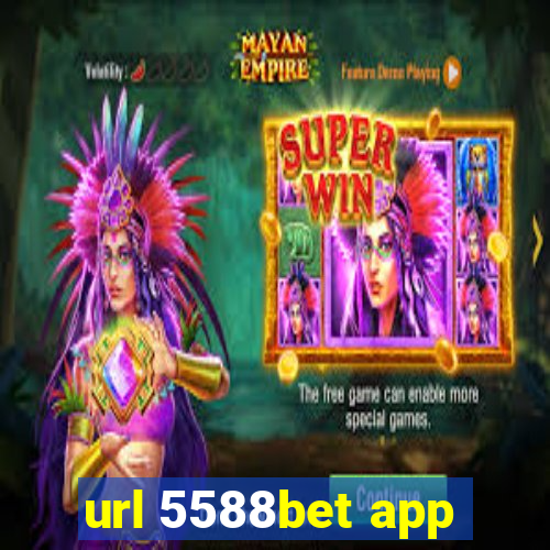 url 5588bet app