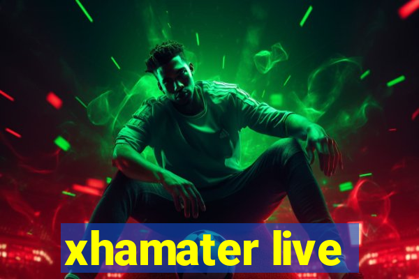 xhamater live