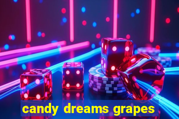 candy dreams grapes