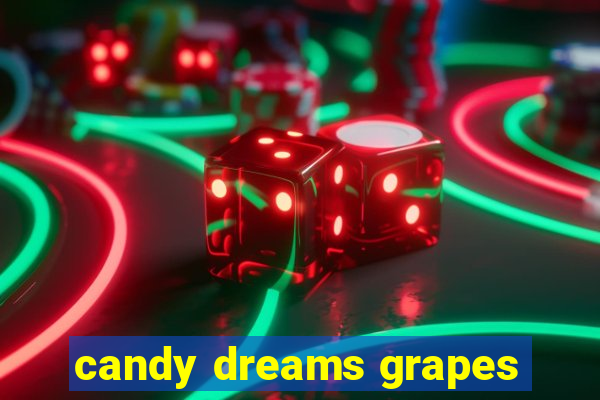 candy dreams grapes