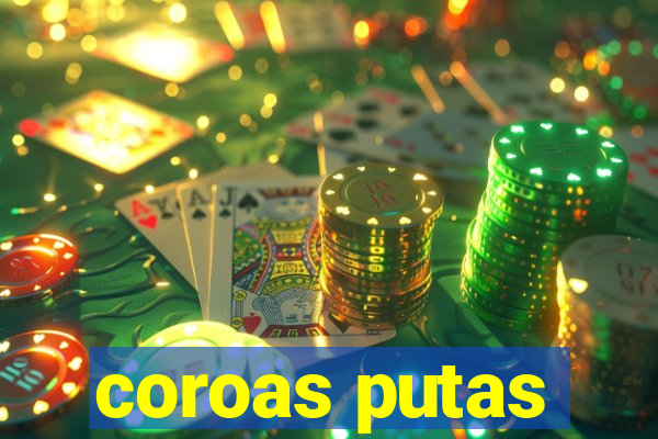 coroas putas