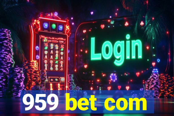 959 bet com