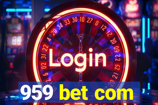 959 bet com