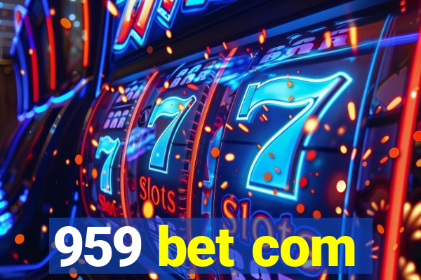 959 bet com