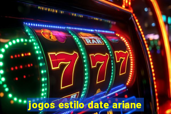 jogos estilo date ariane