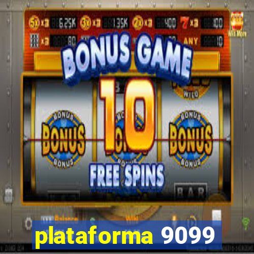 plataforma 9099