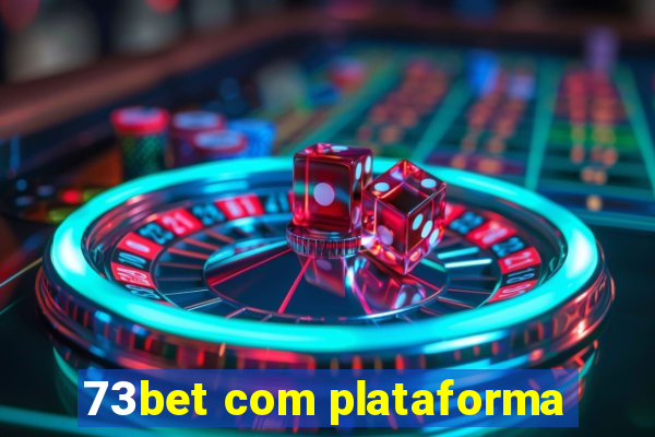 73bet com plataforma