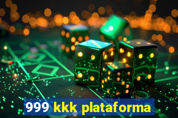 999 kkk plataforma