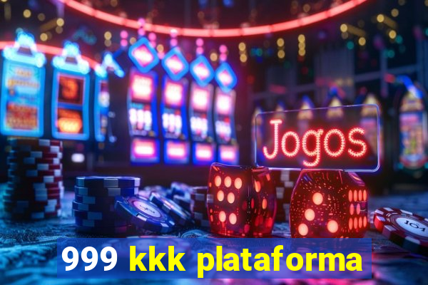 999 kkk plataforma