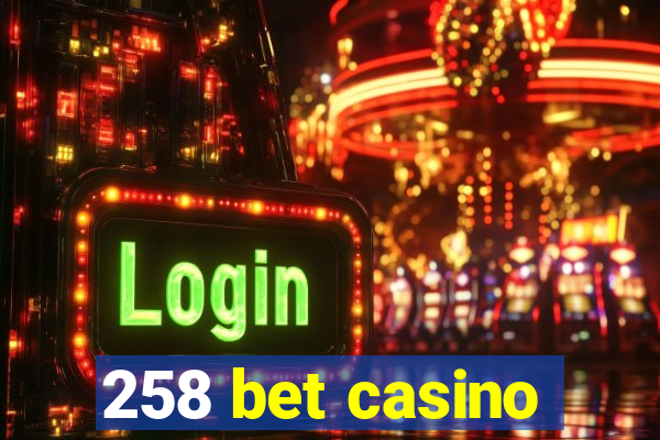 258 bet casino