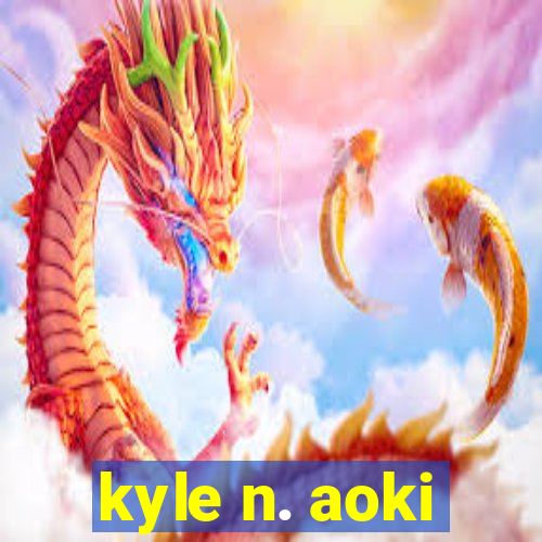 kyle n. aoki