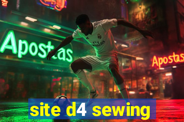 site d4 sewing