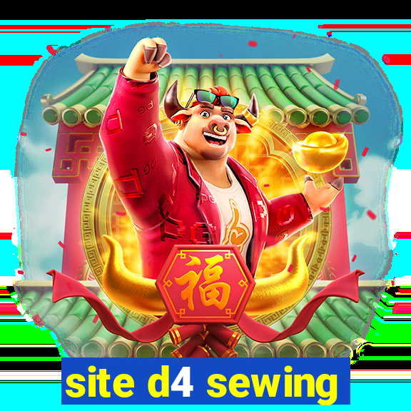 site d4 sewing