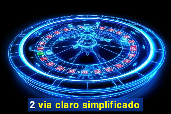 2 via claro simplificado