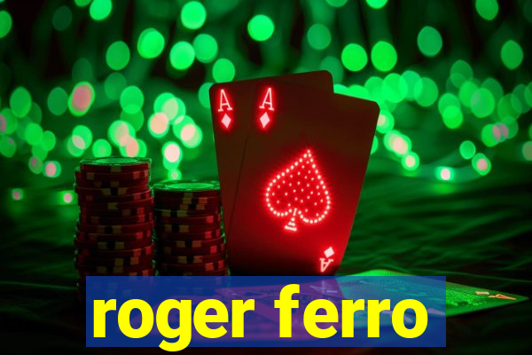 roger ferro