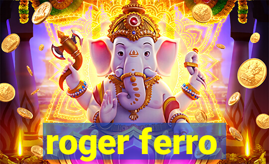 roger ferro