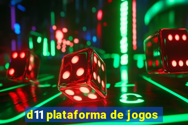 d11 plataforma de jogos