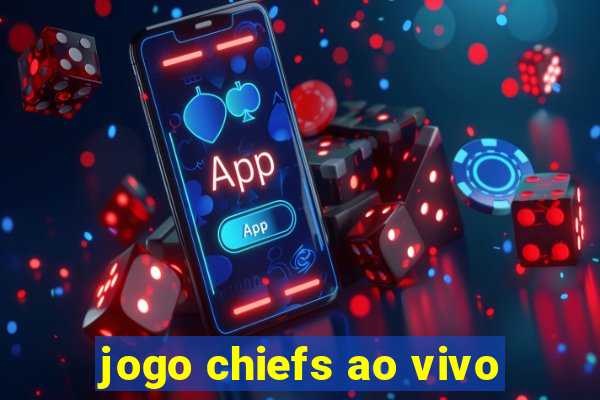 jogo chiefs ao vivo