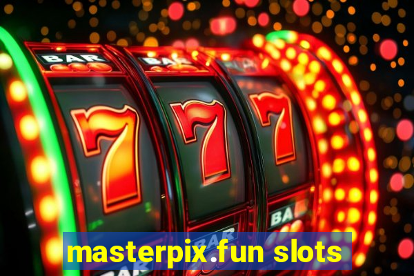 masterpix.fun slots